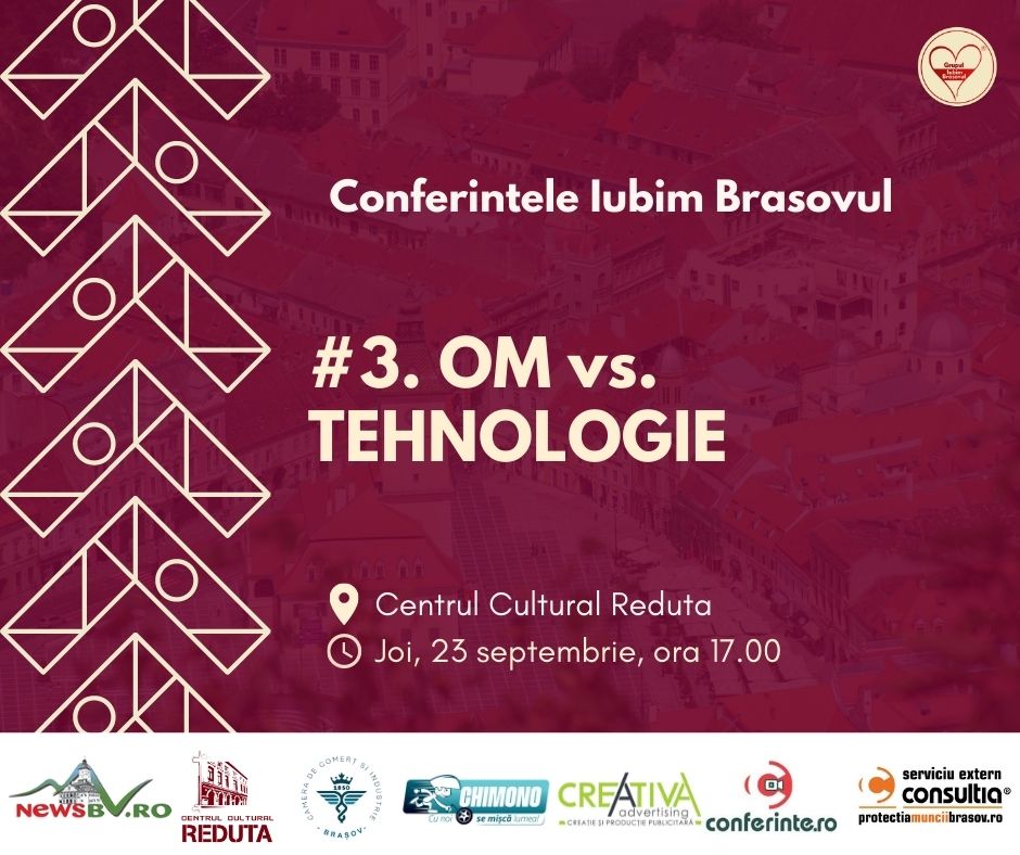 A treia Conferința Iubim Brașovul-OM vs TEHNOLOGIE la Brașov in septembrie