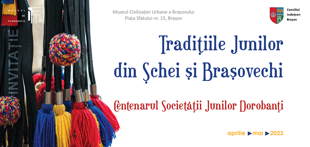 ”Tradițiile Junilor din Șchei și Brașovechi. Centenarul Societății Junilor Dorobanți” la Muzeul Civilizației Urbane a Brașovului